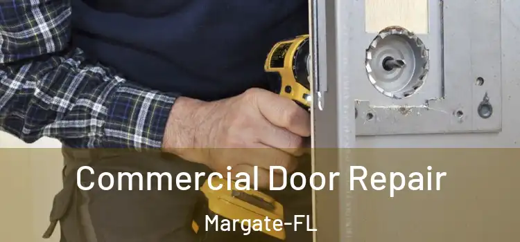 Commercial Door Repair Margate-FL