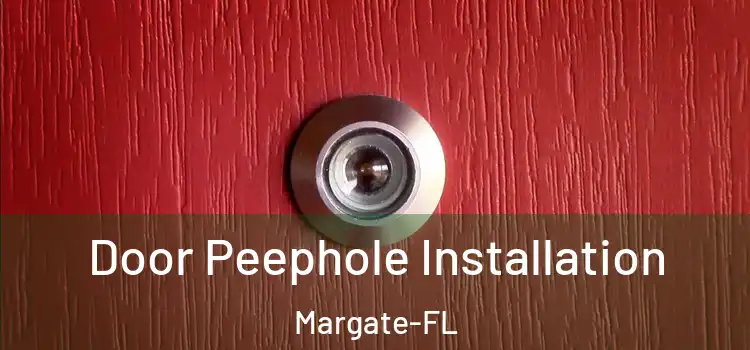 Door Peephole Installation Margate-FL