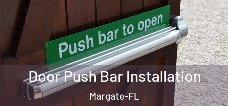  Door Push Bar Installation Margate-FL
