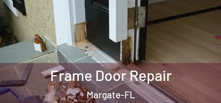  Frame Door Repair Margate-FL