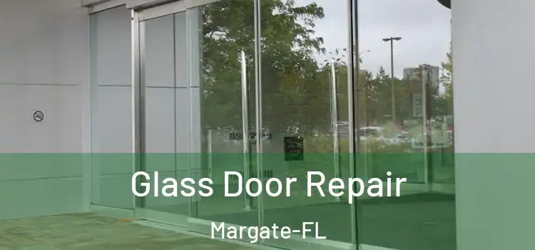  Glass Door Repair Margate-FL