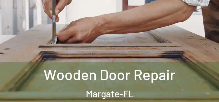  Wooden Door Repair Margate-FL